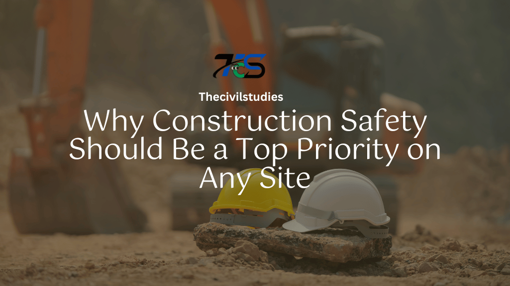 Why Construction Safety Matters?