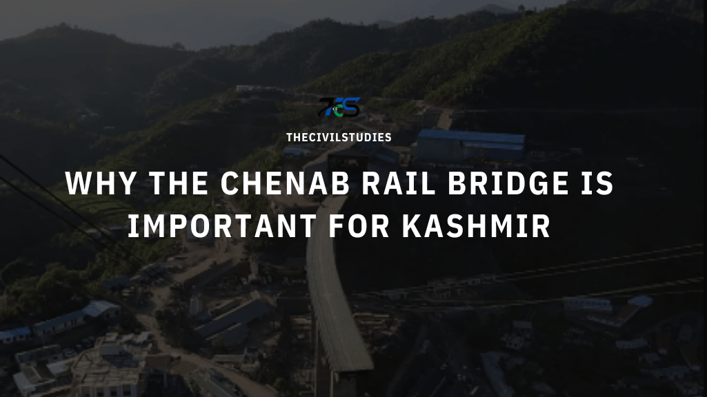 Why the Chenab Rail Bridge is Important for Kashmir