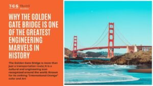 Why the Golden Gate Bridge Is One of the Greatest Engineering Marvels in History